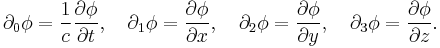 \partial_0 \phi = \frac{1}{c}\frac{\partial \phi}{\partial t}, \quad \partial_1 \phi = \frac{\partial \phi}{\partial x}, \quad \partial_2 \phi = \frac{\partial \phi}{\partial y}, \quad \partial_3 \phi = \frac{\partial \phi}{\partial z}.