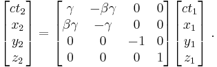 
\begin{bmatrix}
c t_2 \\ x_2 \\ y_2 \\ z_2
\end{bmatrix}
=
\begin{bmatrix}
\gamma&-\beta \gamma&0&0\\
\beta \gamma&-\gamma&0&0\\
0&0&-1&0\\
0&0&0&1\\
\end{bmatrix}
\begin{bmatrix}
c t_1 \\ x_1 \\ y_1 \\ z_1
\end{bmatrix}\ .
