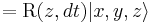 = \mbox{R}(z, dt)|x, y, z\rangle