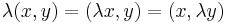 \lambda (x,y) = (\lambda x, y) = (x, \lambda y) \!