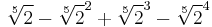  \sqrt[5]{2}-\sqrt[5]{2}^2%2B\sqrt[5]{2}^3-\sqrt[5]{2}^4