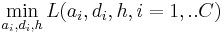 \underset{a_{i},d_{i},h}{\mathop{\min }}\,L(a_{i},d_{i},h,i=1,..C)