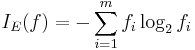 I_{E}(f) = - \sum^{m}_{i=1} f_i \log^{}_2 f_i