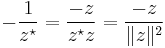  - {1 \over z^\star} = {- z \over z^\star z} = {-z \over \| z \|^2} 