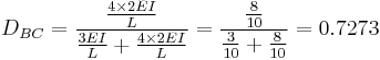 D_{BC} = \frac{\frac{4\times 2EI}{L}}{\frac{3EI}{L}%2B\frac{4\times 2EI}{L}} = \frac{\frac{8}{10}}{\frac{3}{10}%2B\frac{8}{10}} = 0.7273