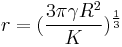  r=(\frac{3\pi \gamma R^{2}}{K})^{\frac{1}{3}}