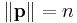 \|\mathbf{p}\|=n