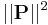 ||\mathbf{P}||^2\!