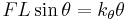 
F L \sin \theta = k_\theta \theta 
