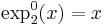 \exp_2^0(x)=x