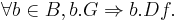 \forall b\in B, b.G \Rightarrow b.Df.