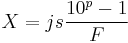 X = j s \frac {10^p-1}{F}