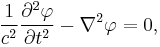 \frac{1}{c^2} \frac{\partial^2 \varphi}{\partial t^2}-\nabla^2 \varphi = 0,