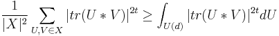 \frac{1}{|X|^2} \sum_{U,V \in X}|tr(U*V)|^{2t} \geq \int_{U(d)}|tr(U*V)|^{2t}dU