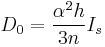  D_0 = \frac{\alpha^2 h}{3n}I_s