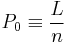 P_0\equiv \frac{L}{n} 