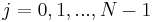 j=0,1,...,N-1