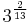 3^\frac{2}{13}