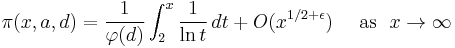 \pi(x,a,d) = \frac{1}{\varphi(d)} \int_2^x \frac{1}{\ln t}\,dt %2B O(x^{1/2%2B\epsilon})\quad\mbox{ as } \ x\to\infty