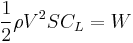 \frac{1}{2}\rho V^2 S C_L = W