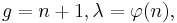 g = n%2B1, \lambda = \varphi(n),