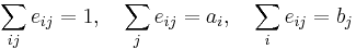 \sum_{ij}{e_{ij} = 1},\quad\sum_{j}{e_{ij} = a_{i}},\quad\sum_{i}{e_{ij} = b_{j}}