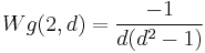 \displaystyle Wg(2,d) = \frac{-1}{d(d^2-1)}