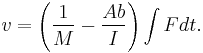 v=\left(\frac{1}{M}-\frac{Ab}{I}\right)\int F dt.