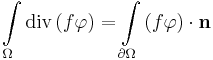  \int\limits_\Omega\text{div}\left(f\mathbf\varphi\right) =
\int\limits_{\partial\Omega}\left(f\mathbf\varphi\right)\cdot\mathbf n 