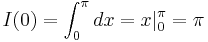 I(0)=\int_0^\pi dx=x|_0^\pi=\pi