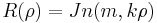 R (\rho) = Jn (m, k\rho)