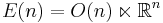 E(n) = O(n) \ltimes \mathbb{R}^n