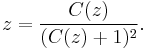 z = \frac{C(z)}{(C(z)%2B1)^2}.