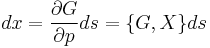 
dx = {\partial G \over \partial p} ds = \{ G,X \} ds
\,