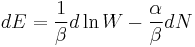 dE=\frac{1}{\beta}d\ln W-\frac{\alpha}{\beta}dN