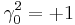 \gamma_0^2 = %2B1