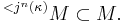 {}^{<j^n(\kappa)}M \subset M.\!