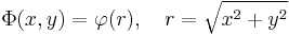 \Phi(x,y) = \varphi(r), \quad r = \sqrt{x^2%2By^2}