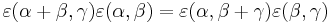 \varepsilon(\alpha%2B\beta,\gamma)\varepsilon(\alpha,\beta)=\varepsilon(\alpha,\beta%2B\gamma)\varepsilon(\beta,\gamma)