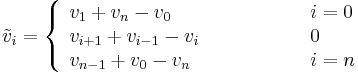 
\tilde v_i = \left\{ \begin{array}{lcl}
v_1%2Bv_n-v_0 & &i=0 \\
v_{i%2B1}%2Bv_{i-1}-v_i&\qquad\qquad&0\\
v_{n-1}%2Bv_0-v_n & &i=n \\ \end{array}\right.
