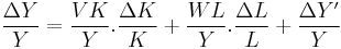  \frac{\Delta Y}{Y} = \frac{VK}{Y} . \frac{\Delta K}{K} %2B \frac{WL}{Y} . \frac{\Delta L}{L} %2B \frac{\Delta Y'}{Y} 