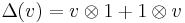 \Delta(v) = v \otimes 1 %2B 1 \otimes v