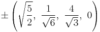 \pm\left(\sqrt{\frac{5}{2}},\ \frac{1}{\sqrt{6}},\  \frac{4}{\sqrt{3}},\  0\right)