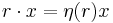 r\cdot x = \eta(r)x