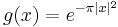 g(x) = e^{-\pi|x|^2}