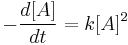 -\frac{d[A]}{dt} = k[A]^2