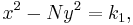  \ \ x^2 - Ny^2 = k_1, 