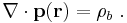 \nabla \cdot \bold{p} (\bold{r}) = \rho_b \ . 