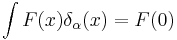 \int F(x)\delta_\alpha(x) = F(0)