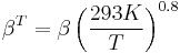 
\beta^T = \beta \left( \frac{293 K}{T} \right)^{0.8}
